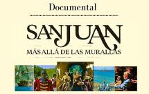 Documental San Juan más allá de las murallas