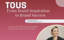 TOUS FROM BRAND INSPIRATION TO BRAND SUCCESS 