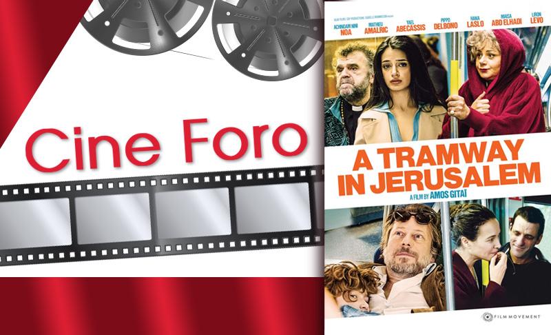 Cine Foro: A Tramway in Jerusalem