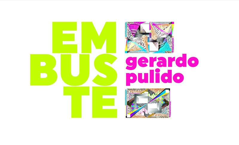 "Embuste" de Gerardo Pulido