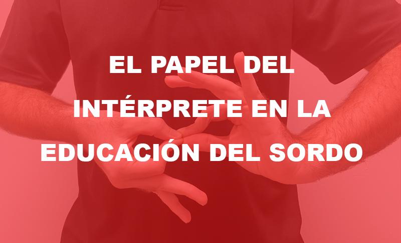 Interprete en la educación del sordo